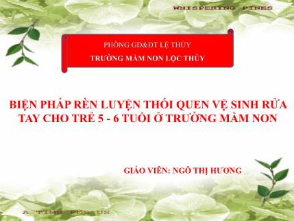 Sáng kiến kinh nghiệm Biện pháp rèn luyện thói quen vệ sinh rửa tay cho trẻ 5-6 tuổi ở trường Mầm non