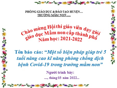 Sáng kiến kinh nghiệm Một số biện pháp giúp trẻ 5 tuổi nâng cao kĩ năng phòng chống dịch bệnh Covid-19 trong trường mầm non