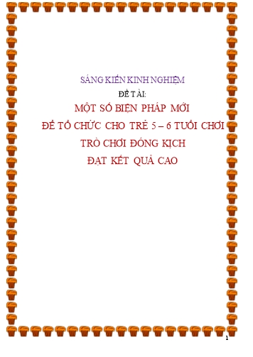 Sáng kiến kinh nghiệm Một số biện pháp mới để tổ chức cho trẻ 5-6 tuổi chơi trò chơi đóng kịch đạt kết quả cao