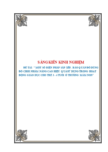 Sáng kiến kinh nghiệm Một số biện pháp sắp xếp, bảo quản đồ dùng đồ chơi nhằm nâng cao hiệu quả sử dụng trong hoạt động giáo dục cho trẻ 3-4 tuổi ở trường mầm non